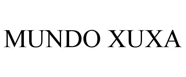 Trademark Logo MUNDO XUXA