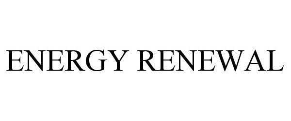 Trademark Logo ENERGY RENEWAL