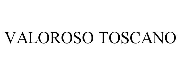  VALOROSO TOSCANO