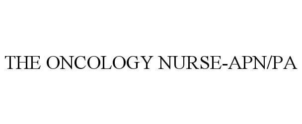  THE ONCOLOGY NURSE-APN/PA