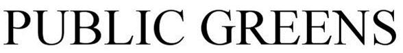 Trademark Logo PUBLIC GREENS