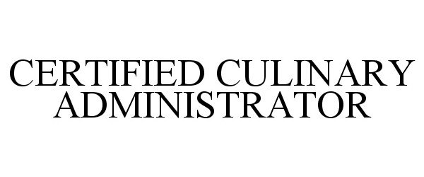  CERTIFIED CULINARY ADMINISTRATOR