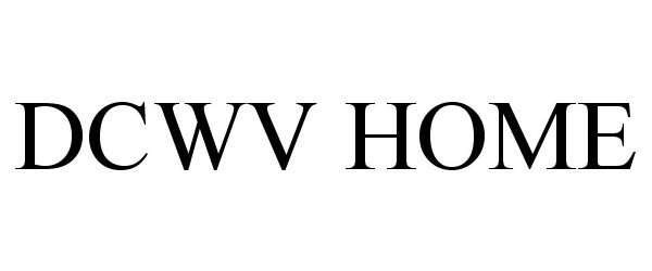 Trademark Logo DCWV HOME