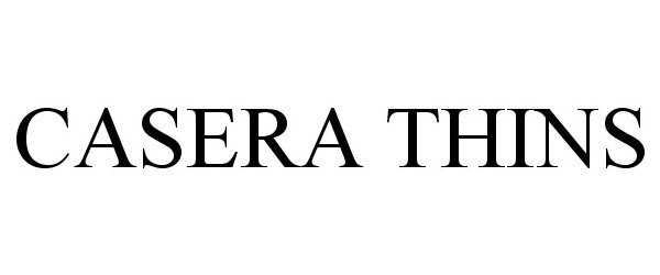 Trademark Logo CASERA THINS