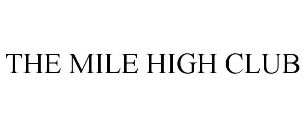 Trademark Logo THE MILE HIGH CLUB