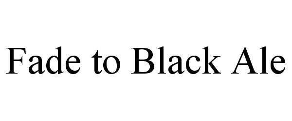  FADE TO BLACK ALE