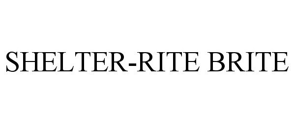 Trademark Logo SHELTER-RITE BRITE