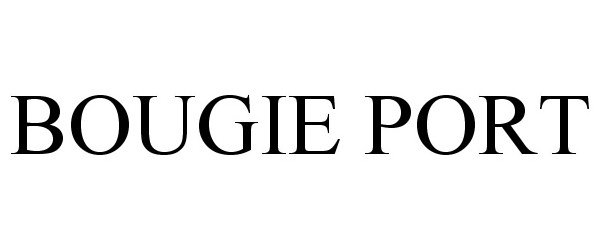 Trademark Logo BOUGIE PORT