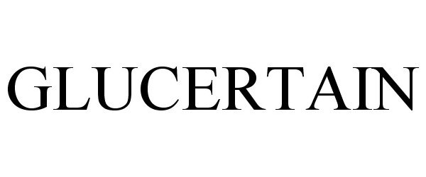 Trademark Logo GLUCERTAIN