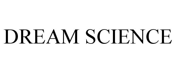 DREAM SCIENCE