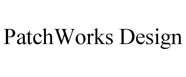 Trademark Logo PATCHWORKS DESIGN