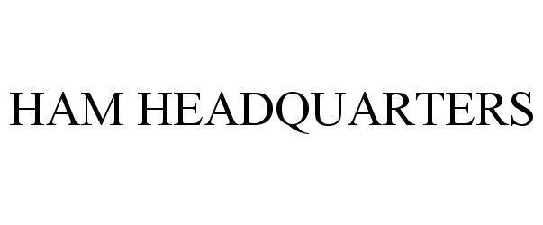 Trademark Logo HAM HEADQUARTERS