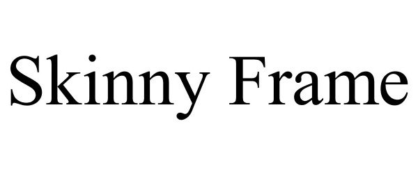 Trademark Logo SKINNY FRAME