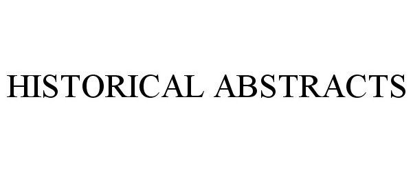  HISTORICAL ABSTRACTS