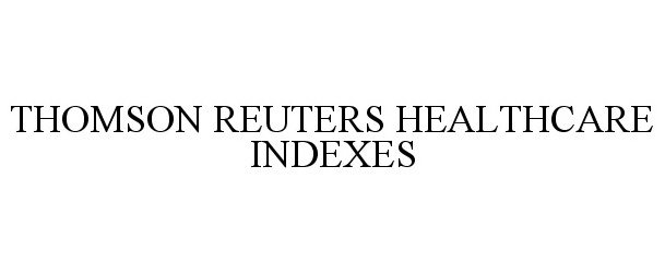 Trademark Logo THOMSON REUTERS HEALTHCARE INDEXES