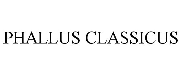 Trademark Logo PHALLUS CLASSICUS