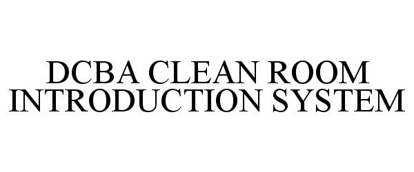  DCBA CLEAN ROOM INTRODUCTION SYSTEM