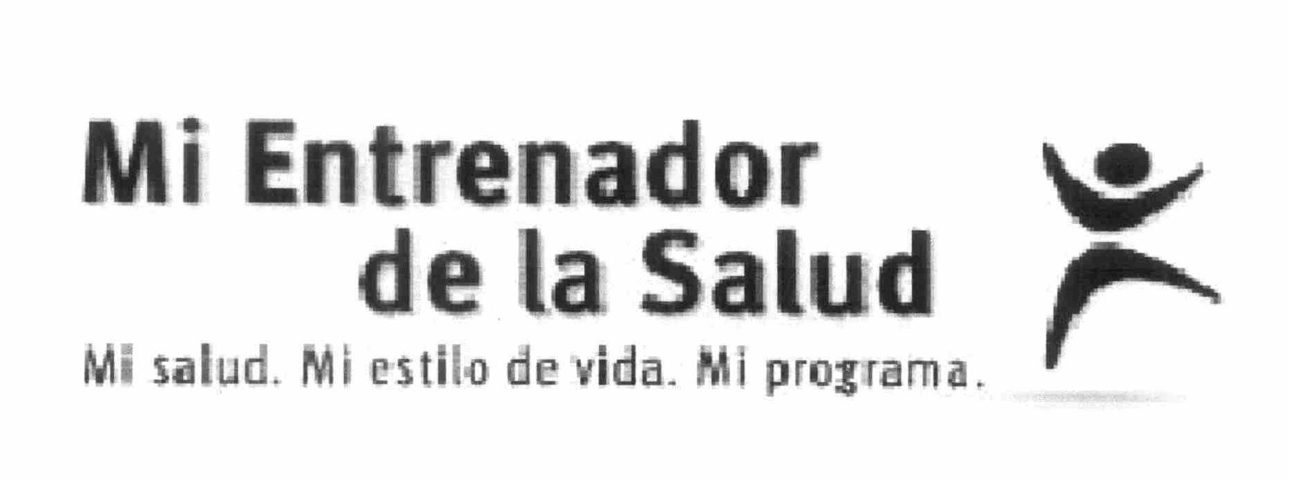 Trademark Logo MI ENTRENADOR DE LA SALUD MI SALUD. MI ESTILO DE VIDA. MI PROGRAMA.