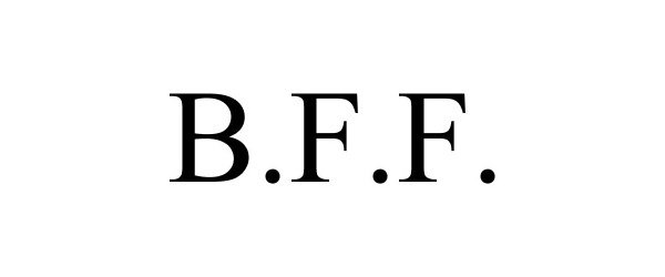  B.F.F.