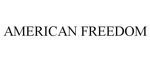 Trademark Logo AMERICAN FREEDOM