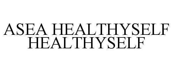 Trademark Logo ASEA HEALTHYSELF HEALTHYSELF