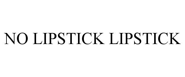  NO LIPSTICK LIPSTICK