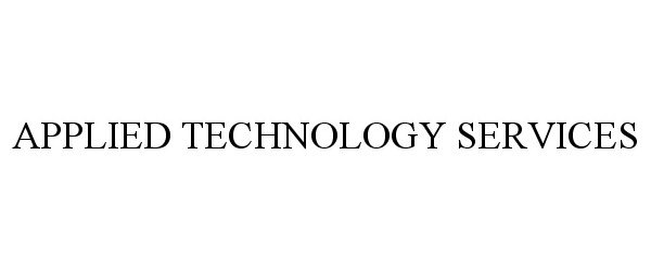  APPLIED TECHNOLOGY SERVICES