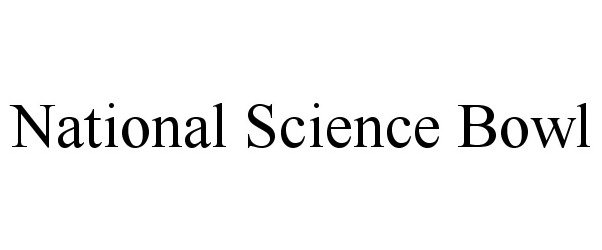 NATIONAL SCIENCE BOWL