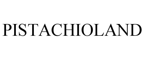 Trademark Logo PISTACHIOLAND