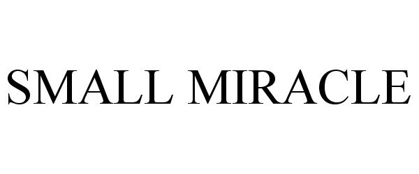 Trademark Logo SMALL MIRACLE