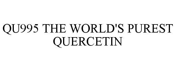 Trademark Logo QU995 THE WORLD'S PUREST QUERCETIN