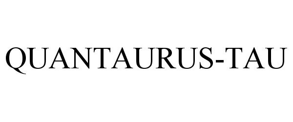  QUANTAURUS-TAU