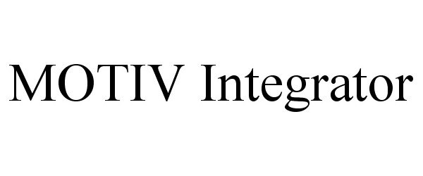 Trademark Logo MOTIV INTEGRATOR