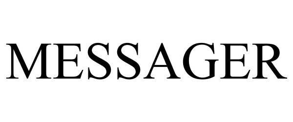 Trademark Logo MESSAGER