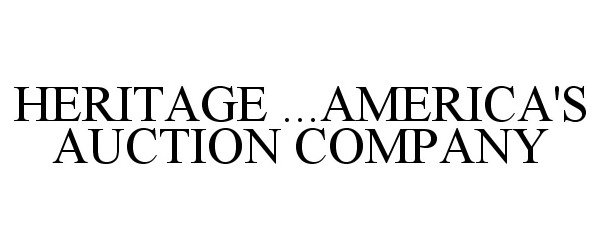 Trademark Logo HERITAGE ...AMERICA'S AUCTION COMPANY