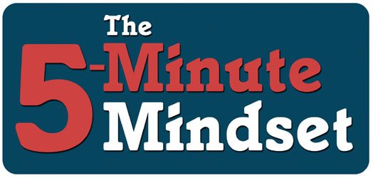  THE 5-MINUTE MINDSET