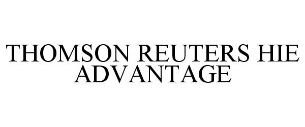Trademark Logo THOMSON REUTERS HIE ADVANTAGE