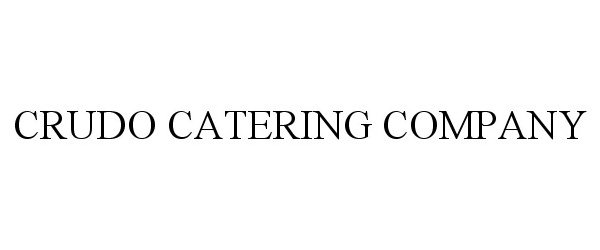  CRUDO CATERING COMPANY