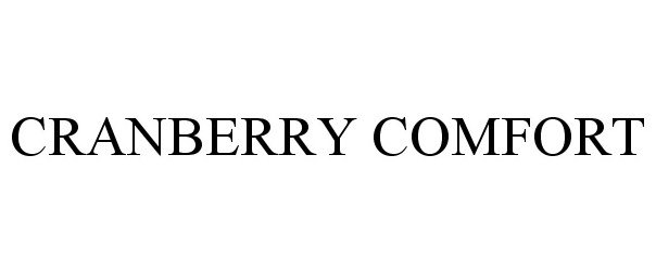 Trademark Logo CRANBERRY COMFORT