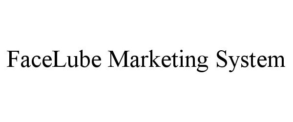 Trademark Logo FACELUBE MARKETING SYSTEM