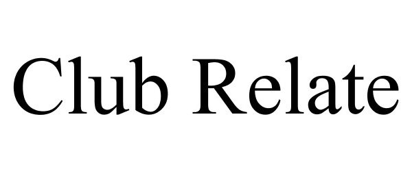 Trademark Logo CLUB RELATE