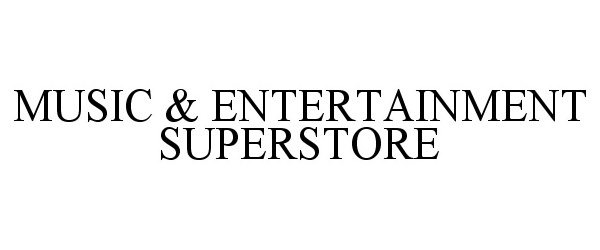  MUSIC &amp; ENTERTAINMENT SUPERSTORE