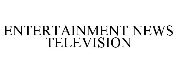 Trademark Logo ENTERTAINMENT NEWS TELEVISION