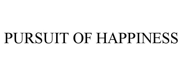 Trademark Logo PURSUIT OF HAPPINESS
