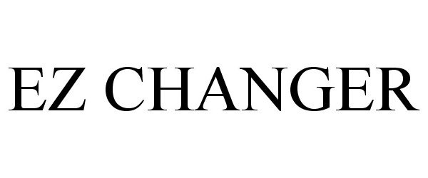 Trademark Logo EZ CHANGER