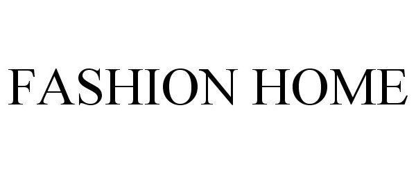  FASHION HOME