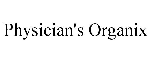 Trademark Logo PHYSICIAN'S ORGANIX