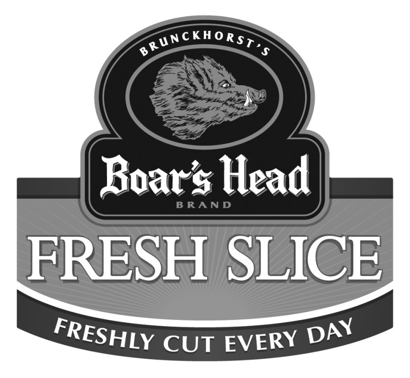  BRUNCKHORST'S BOAR'S HEAD BRAND FRESH SLICE FRESHLY CUT EVERY DAY