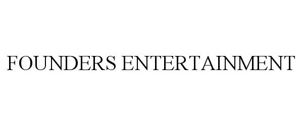 Trademark Logo FOUNDERS ENTERTAINMENT
