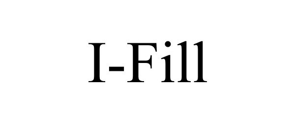 Trademark Logo I-FILL